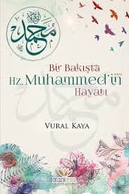 Bir Bakışta Hz. Muhammed'in Hayatı